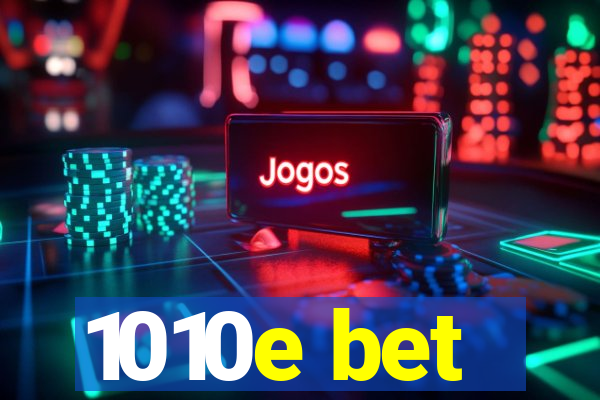 1010e bet